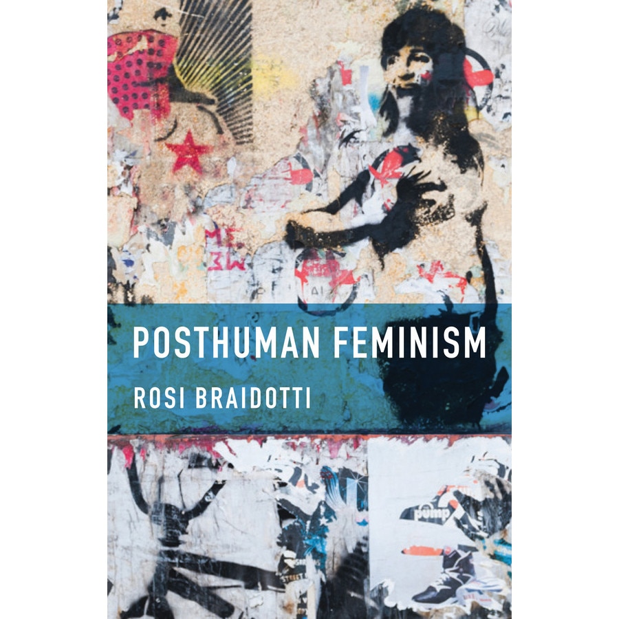 Posthuman Feminism De Rosi Braidotti - EMAG.ro