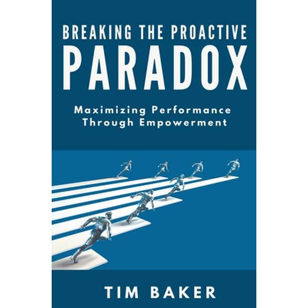 Breaking the Proactive Paradox de Tim Baker eMAG.ro
