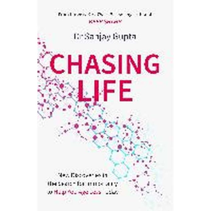 Chasing Life de Dr Sanjay Gupta