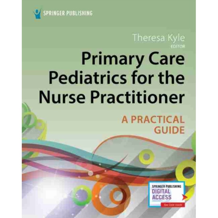 Primary Care Pediatrics for the Nurse Practitioner: A Practical Approach de Theresa Kyle