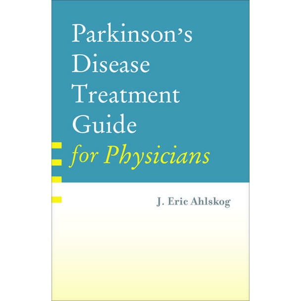 Parkinson's Disease Treatment Guide for Physicians de PhD, J. Eric ...