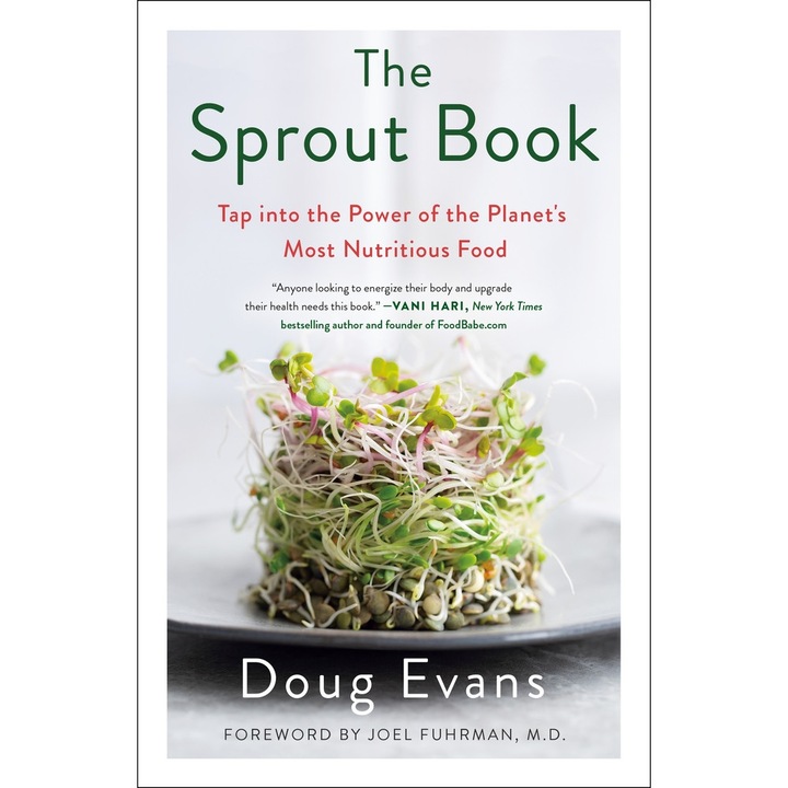 The Sprout Book: Tap Into the Power of the Planet's Most Nutritious Food de Doug Evans