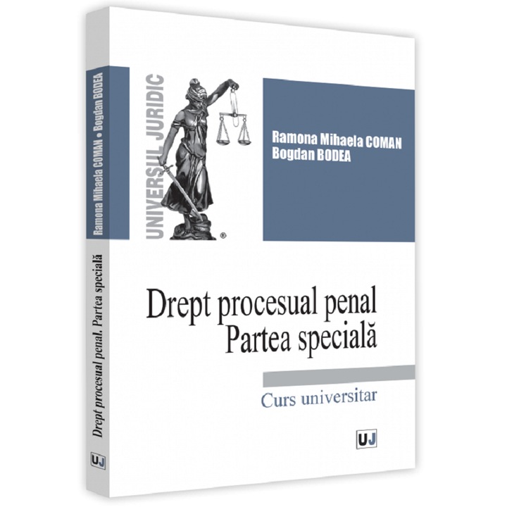 Drept Procesual Penal. Partea Speciala - Ramona Mihaela Coman, Bogdan Bodea