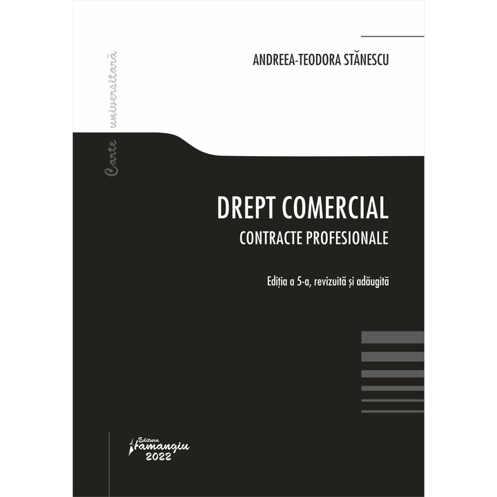 Drept comercial. Contracte profesionale. Editia a 5-a-Andreea-Teodora Stanescu