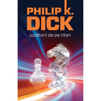 Jucatorii de pe Titan - Philip K. Dick Jucatorii de pe Titan - Philip K. Dick