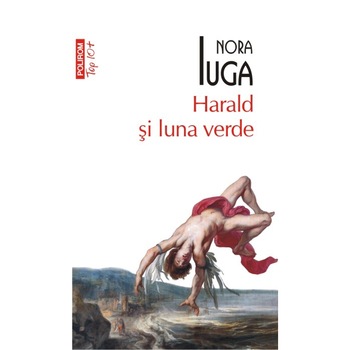 Harald si luna verde (editie de buzunar) - Nora Iuga Harald si luna verde (editie de buzunar) - Nora Iuga