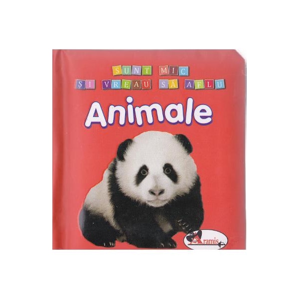 Sunt Mic si Vreau sa Aflu - Animale