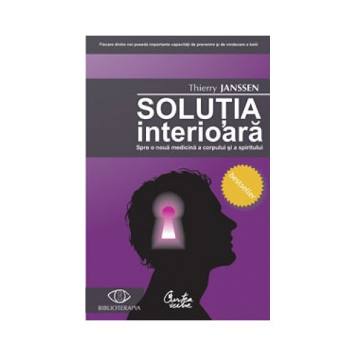 Solutia interioara. Spre o noua medicina a corpului si a spiritului