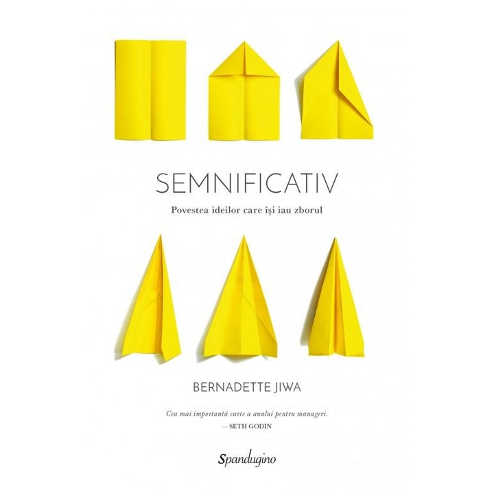 Semnificativ. Povestea ideilor care isi iau zborul, Bernadette Jiwa