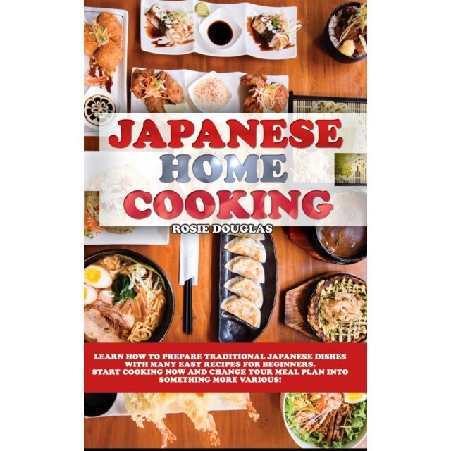 Japanese Home Cooking Learn how to prepare traditional Japanese dishes