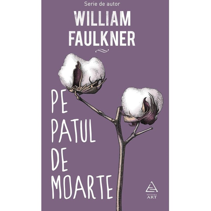 Halálos ágyán William Faulkner (Román nyelvű kiadás)