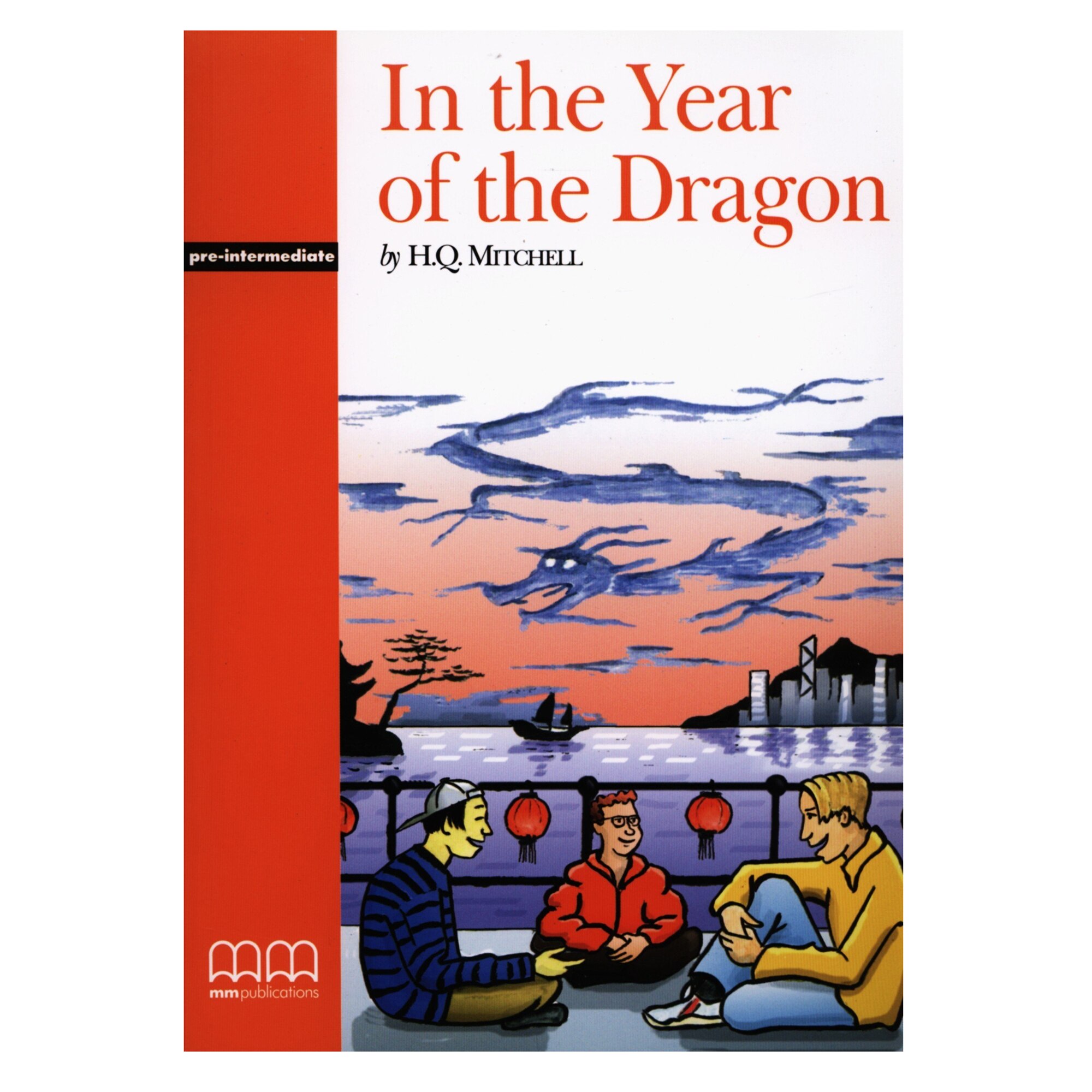 In The Year Of The Dragon Pack (Reader , Activity Book And Audio CD), Pre-Intermediate - H.Q. Mitchell
