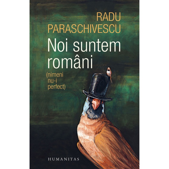 Noi suntem romani(nimeni nu-I perfect),Radu Paraschivescu