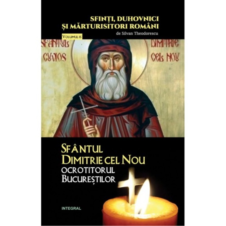 Sfantul Dimitrie cel Nou, ocrotitorul Bucurestilor - Theodorescu Silvan