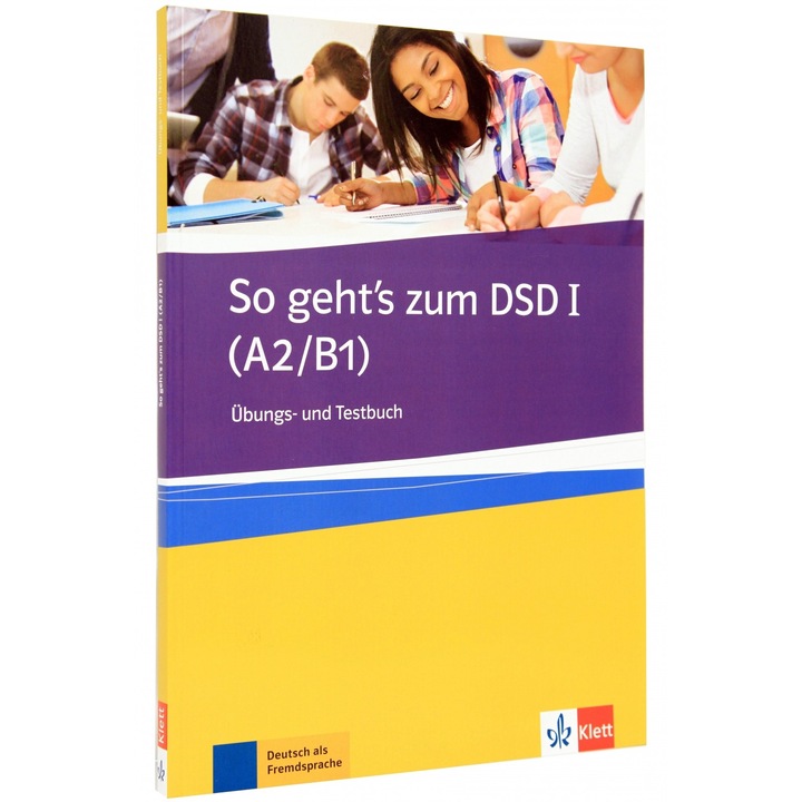 So geht's zum DSD I (A2/B1). Übungs- und Testbuch (Manual si teste)