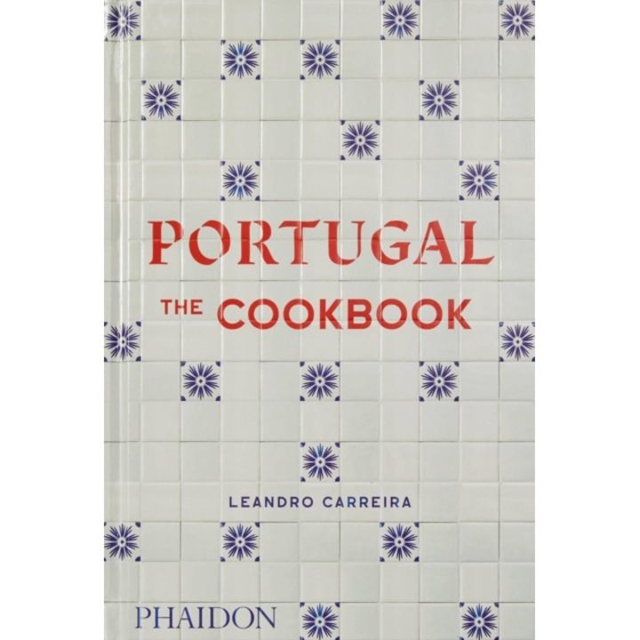 Portugal: The Cookbook de Leandro Carreira