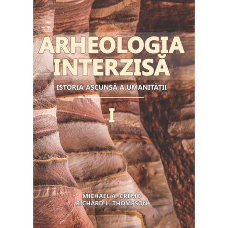 Arheologia Interzisa: Istoria ascunsa a umanitatii, 2 volume, Editura Daksha