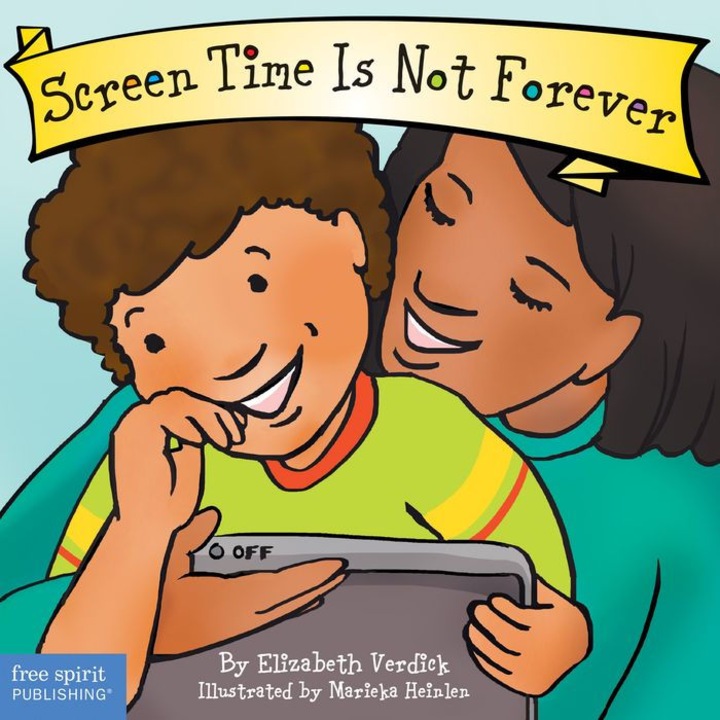 Screen Time Is Not Forever de Elizabeth Verdick