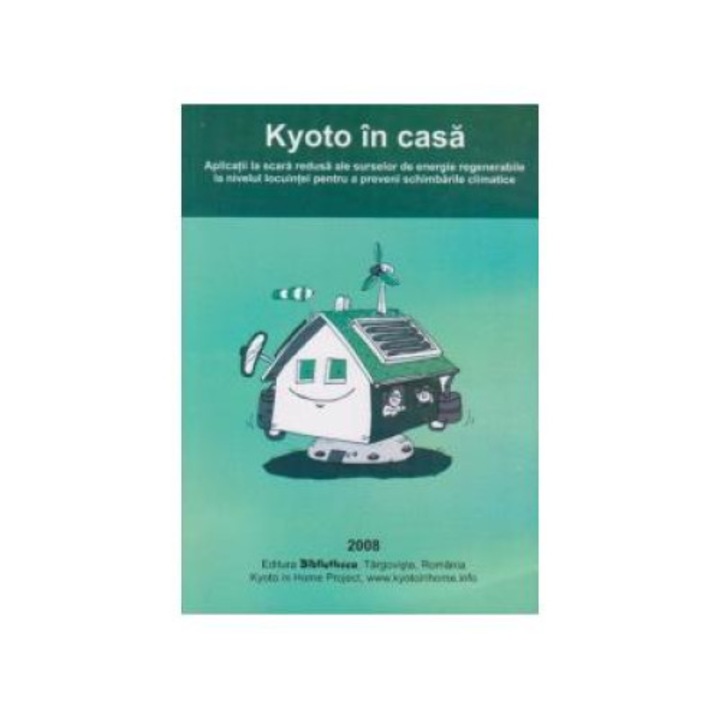 Kyoto in casa - aplicatii la scara redusa ale surselor de energie regenerabile la nivelul locuintei pentru a preveni schimbarile climatice, Adriana Alexandru