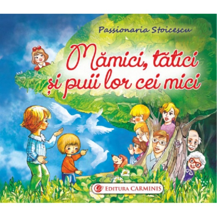 Mamici, Tatici Si Puii Lor Cei Mici - Passionaria Stoicescu