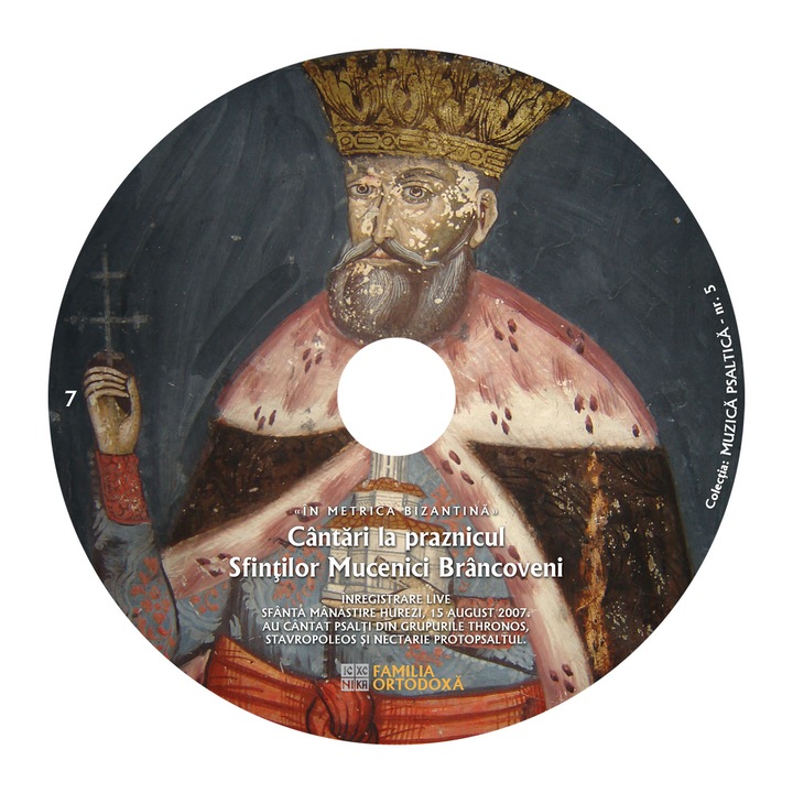 Cantari la praznicul Sfintilor Mucenici Brancoveni - CD 07