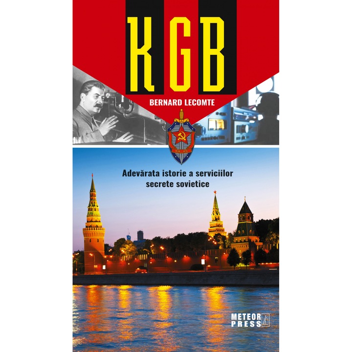 KGB - Adevarata istorie a serviciilor secrete sovietice, Bernard Lecomte