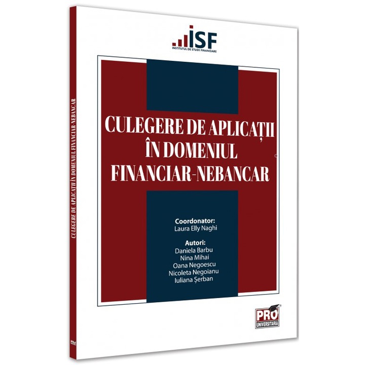 Culegere de aplicatii in domeniul financiar-nebancar, Daniela Barbu , Nina Mihai , Oana Negoescu , Nicoleta Negoianu , Iuliana Serban