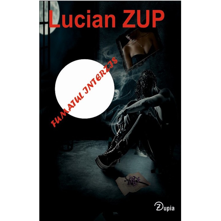 Fumatul interzis - 210 p. - Lucian Zup