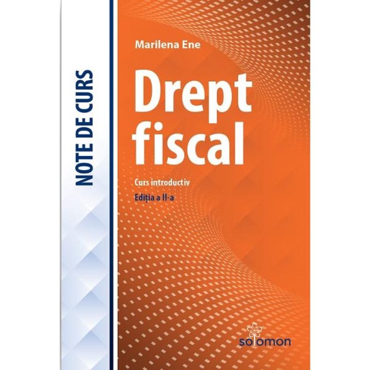Drept fiscal. Curs introductiv Ed.2 - Marilena Ene