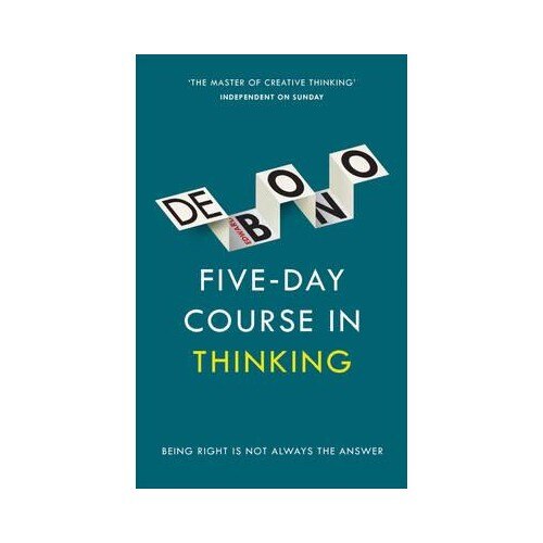 Five-Day Course in Thinking - Edward De Bono