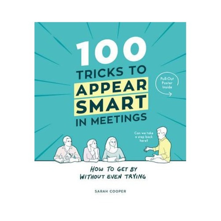 100 Tricks to Appear Smart In Meetings - Sarah Cooper