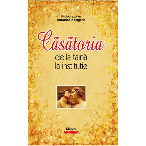 Casatoria. de la taina la institutie