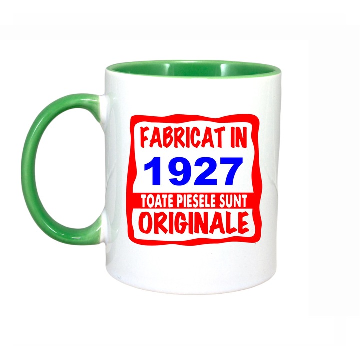 Cana personalizata cu textul Fabricat in 1927 toate piesele sunt originale, ceramica, 330 ml, maner si interior verde