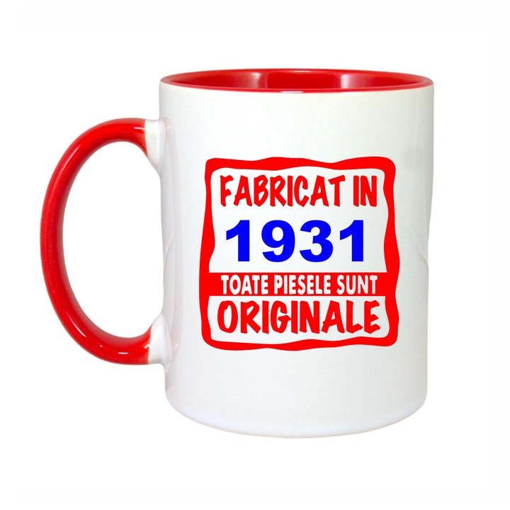 Cana personalizata cu textul Fabricat in 1931 toate piesele sunt originale, ceramica, 330 ml, maner si interior rosu