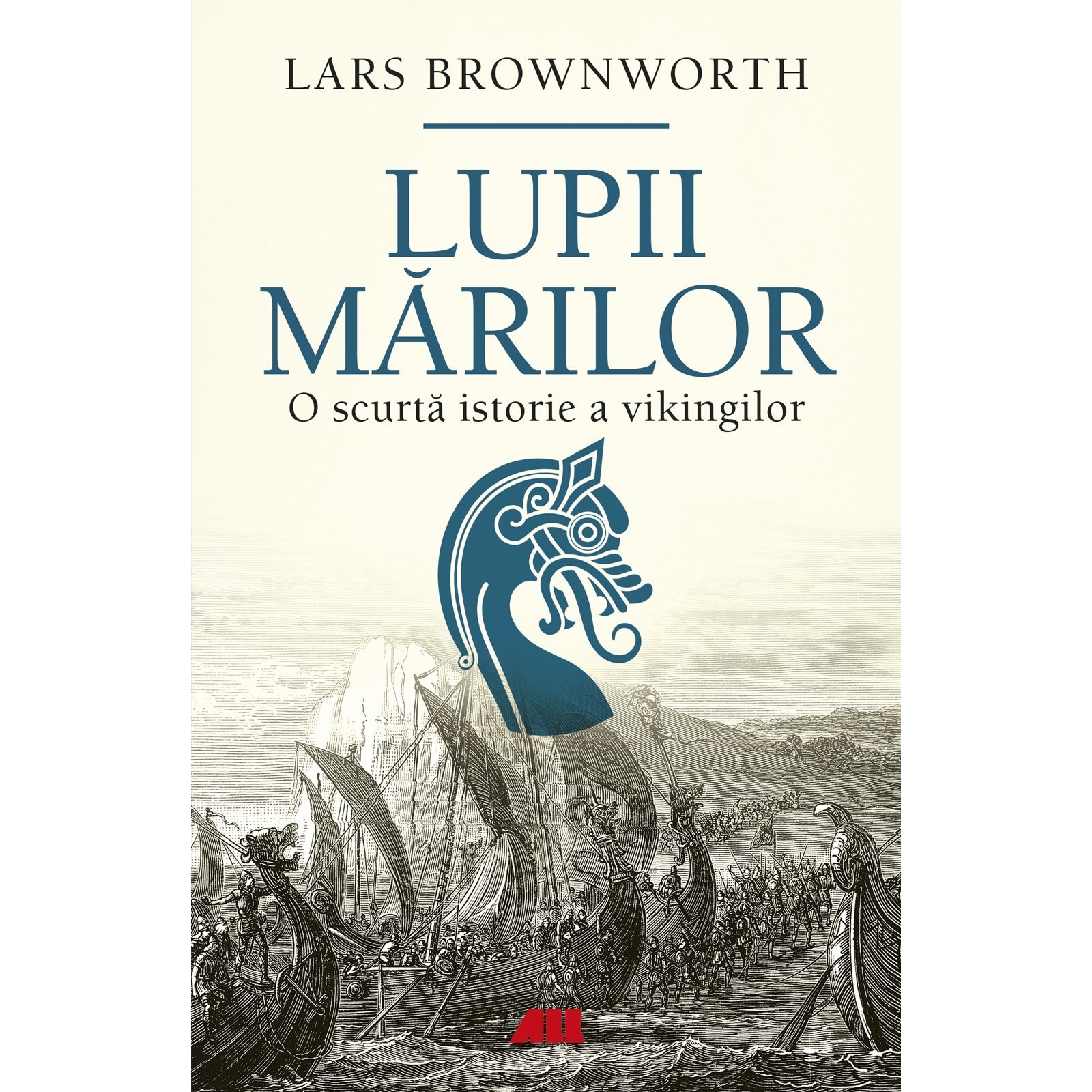 Hello type Production Lupii marilor.O scurta istorie a vikingilor, Lars Brownworth - eMAG.ro