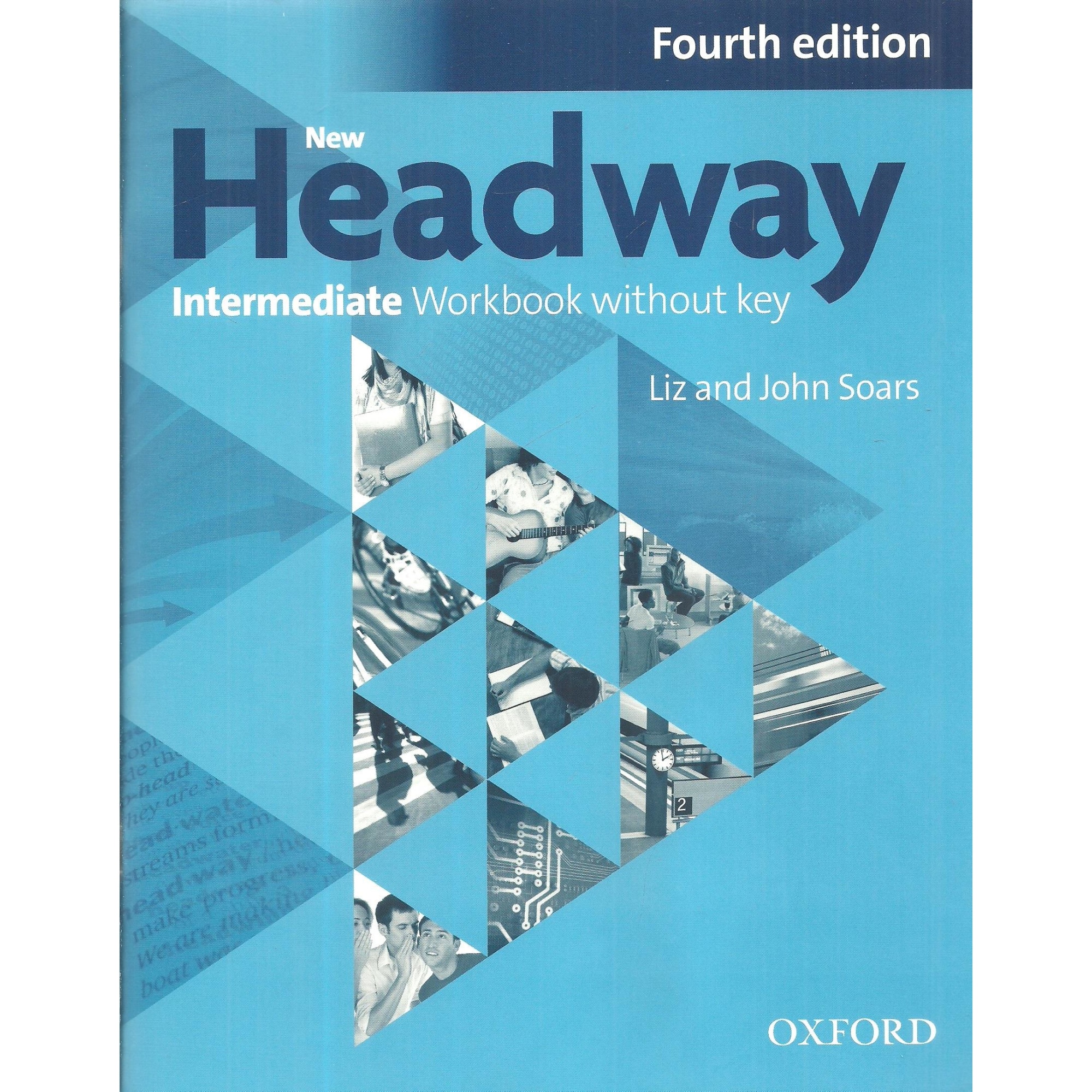 New Headway Fourth Edition Intermediate Workbook Without Key, Liz And ...