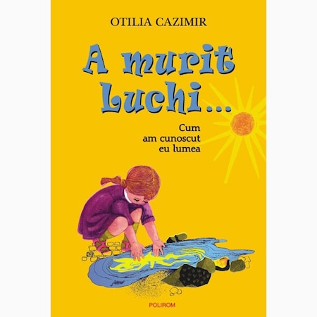 A Murit Luchi Editia 2011 Carte De Otilia Cazimir Emag Ro