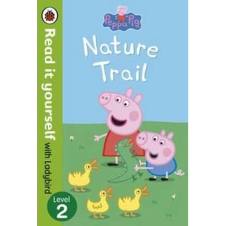 Peppa Pig: Nature Trail - Read it Yourself with Ladybird