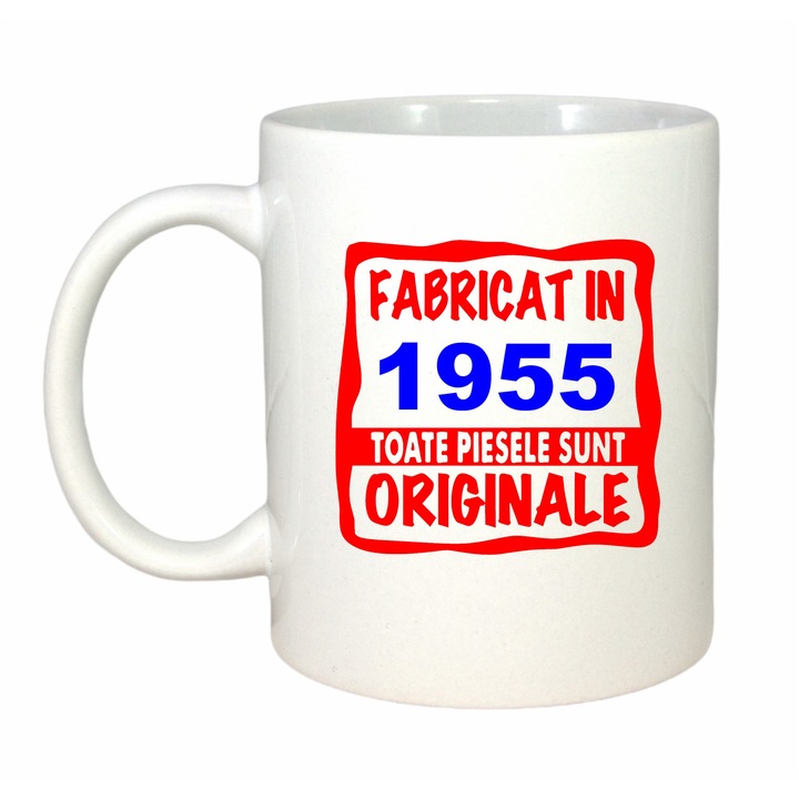 Cana personalizata cu textul Fabricat in 1955 toate piesele sunt originale, ceramica, 330 ml, maner si interior alb