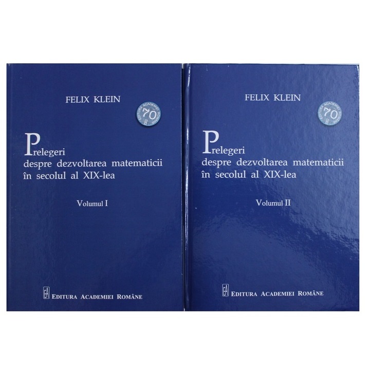 Prelegeri despre dezvoltarea matematicii in secolul al XIX-lea, Volumul I-II, Felix Klein, 680 pagini