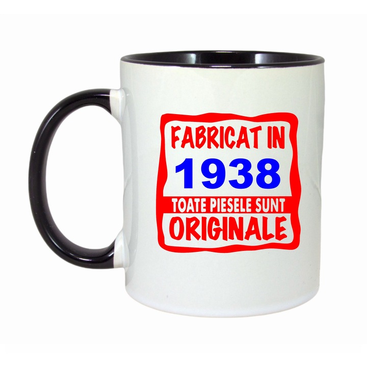 Cana personalizata cu textul Fabricat in 1938 toate piesele sunt originale, ceramica, 330 ml, maner si interior negru