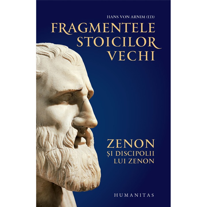 Fragmentele Stoicilor Vechi Vol.1: Zenon Si Discipolii Lui Zenon - Hans Von Arnim