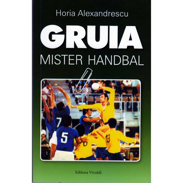 Gruia Mister Handbal - Horia Alexandrescu