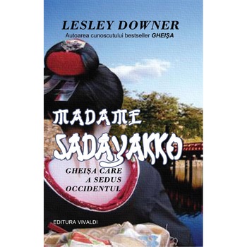 Madame Sadayakko - Lesley Downer Madame Sadayakko - Lesley Downer