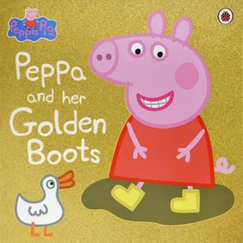 Peppa Pig: Peppa and Her Golden Boots Peppa Pig: Peppa and Her Golden Boots