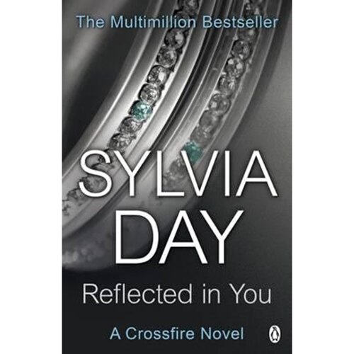 Reflected in You: Crossfire Book 2 - Day Sylvia