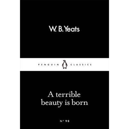 A Terrible Beauty Is Born - Yeats W.B.