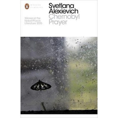 Chernobyl Prayer: A Chronicle of the Future - Alexievich Svetlana