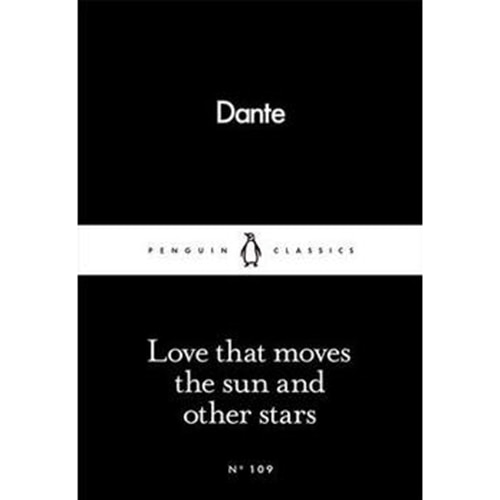 Love that moves the sun and other stars - Dante