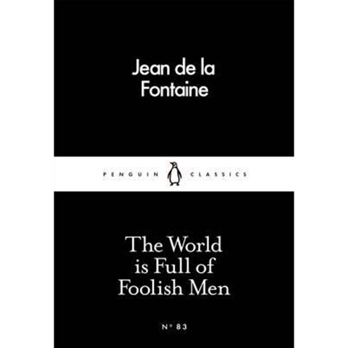 The World is Full of Foolish Men - Fontaine Jean de la